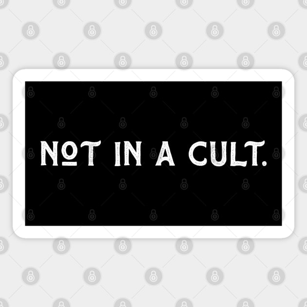 Not In A Cult Magnet by kanystiden